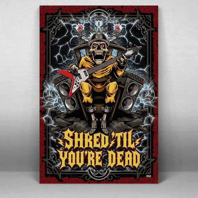 Shred ’Til You’re Dead Heavy Metal Art Print
