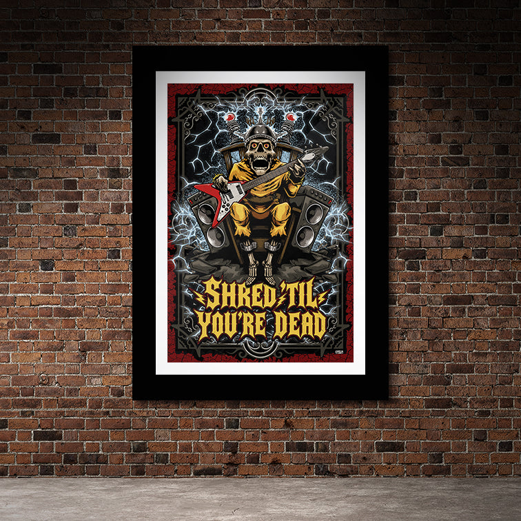 Shred ’Til You’re Dead Heavy Metal Art Print