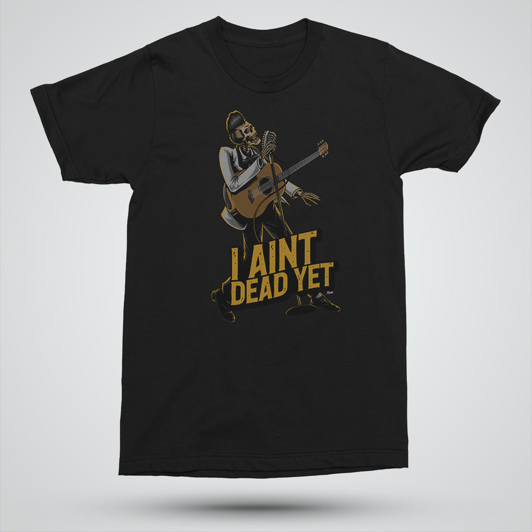I Aint Dead Yet Short-Sleeve Unisex T-Shirt