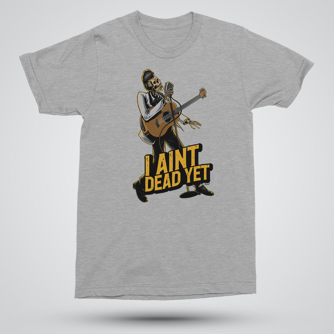 I Aint Dead Yet Short-Sleeve Unisex T-Shirt