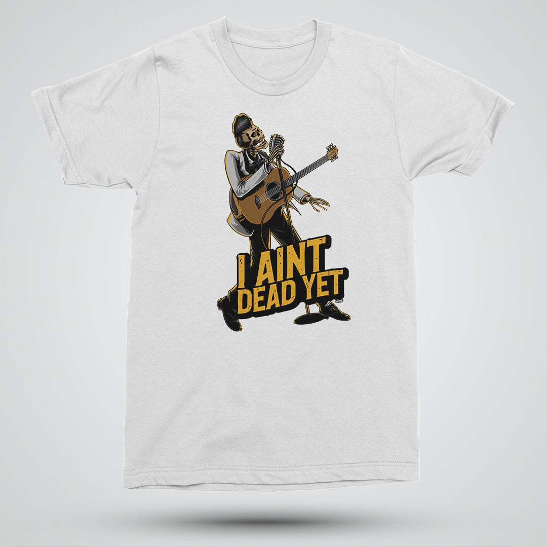 I Aint Dead Yet Short-Sleeve Unisex T-Shirt