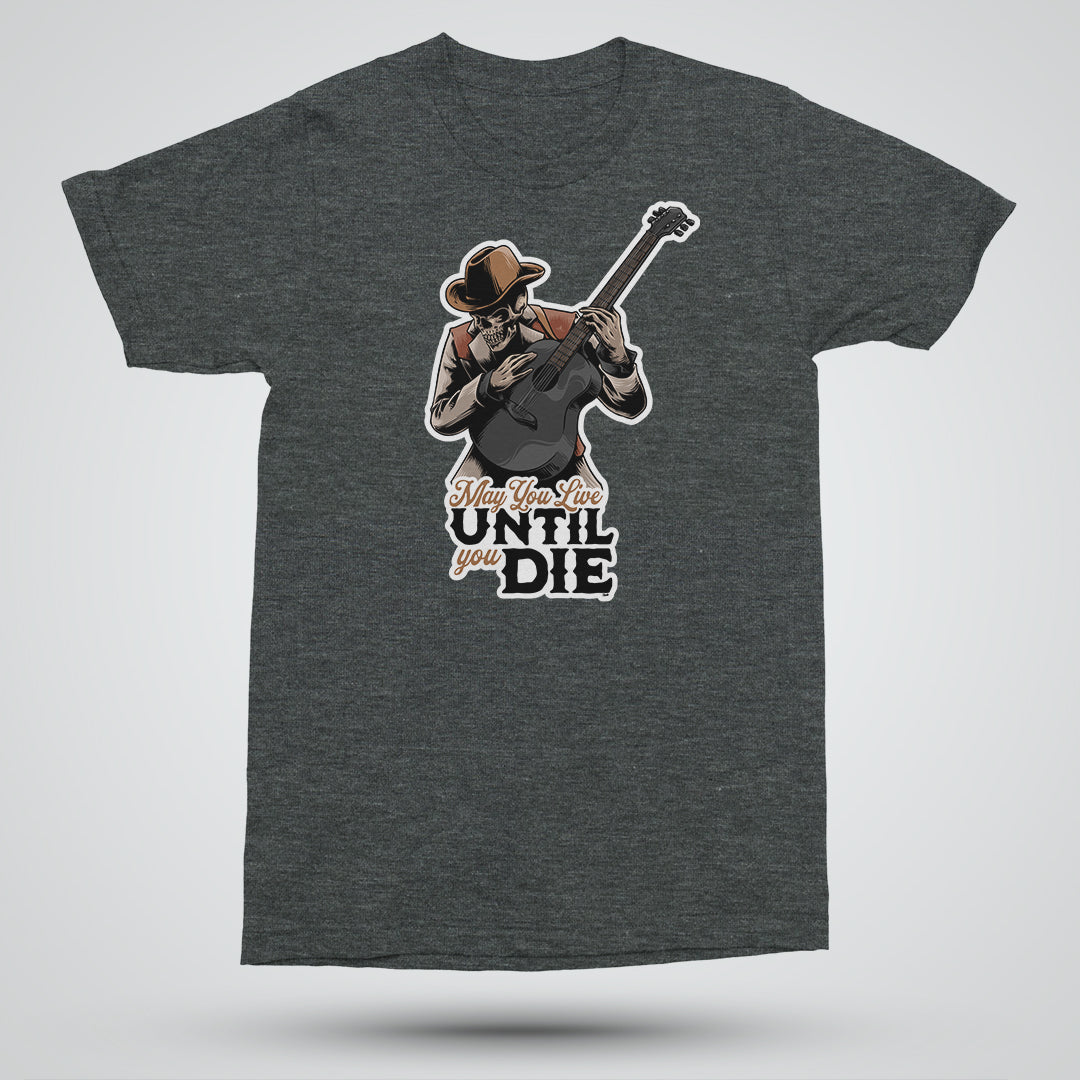 May You Live Until You Die Short-Sleeve Unisex T-Shirt