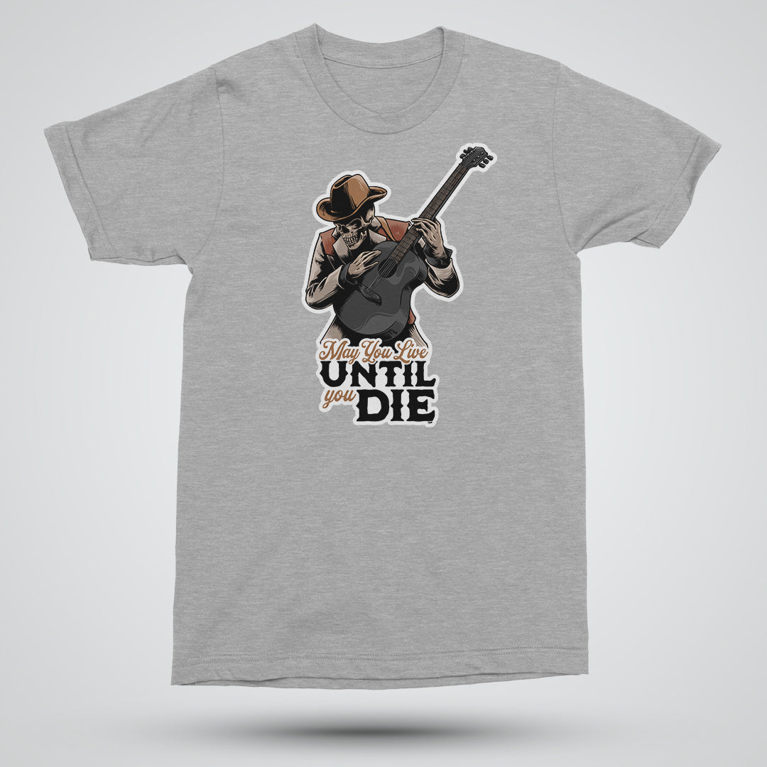 May You Live Until You Die Short-Sleeve Unisex T-Shirt