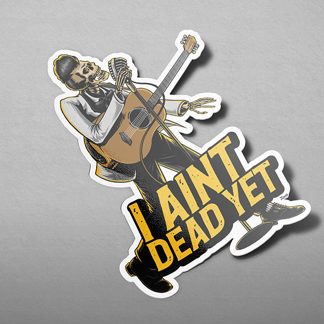 Not Dead Yet - Kiss Cut Sticker